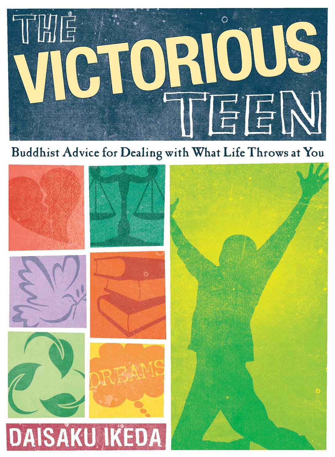 Victorious Teen: Buddhist Advice for Dealing With What Life Throws at You