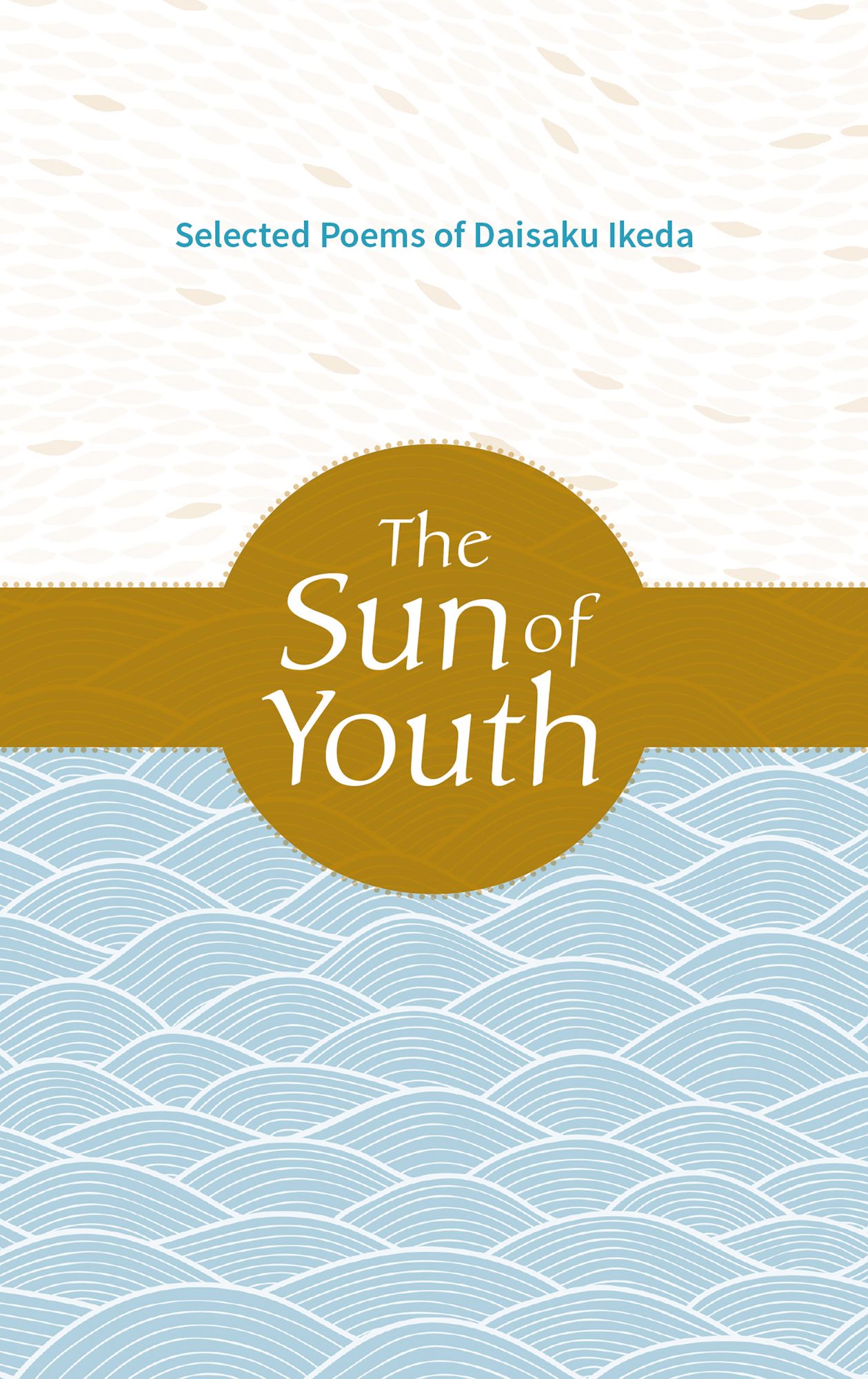 Sun of Youth: Selected Poems of Daisaku Ikeda