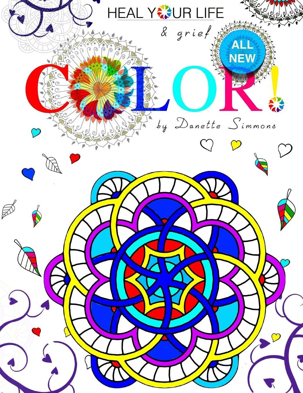 Heal Your Life & Grief: Adult Coloring Book