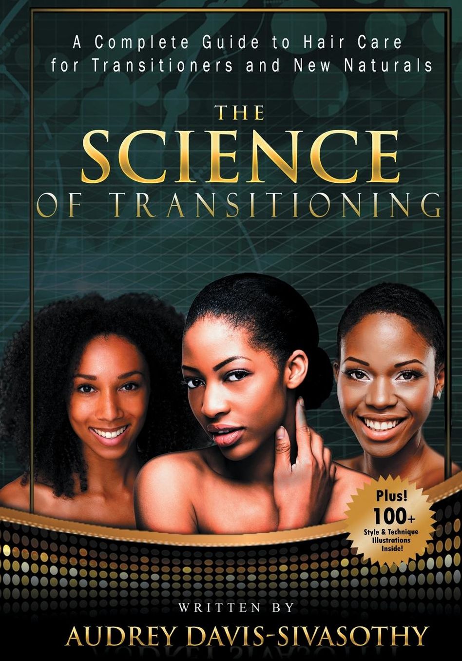 The Science of Transitioning: A Complete Guide to Hair Care for Transitioners and New Naturals