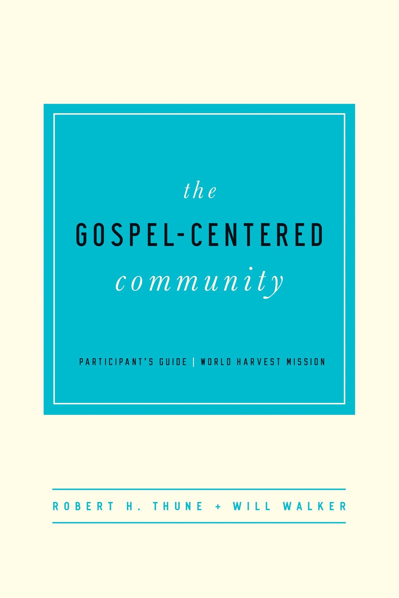 The Gospel-Centered Community Participant's Guide