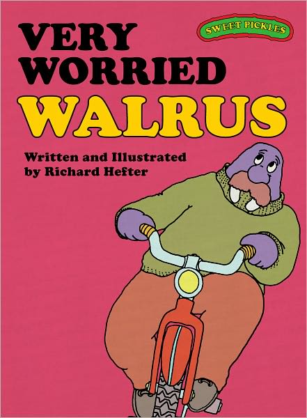 Very Worried Walrus (Sweet Pickles Series)