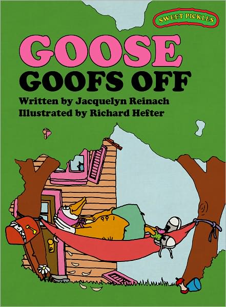 Goose Goofs Off (Sweet Pickles Series)
