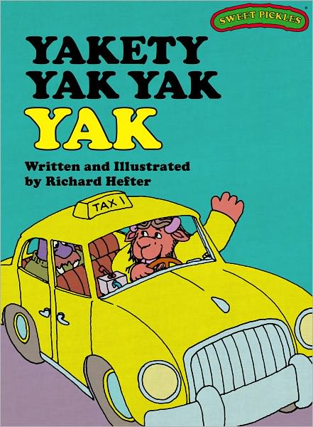 Yakety Yak Yak Yak (Sweet Pickles Series)