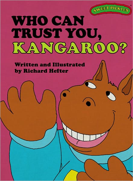 Who Can Trust You, Kangaroo? (Sweet Pickles Series)