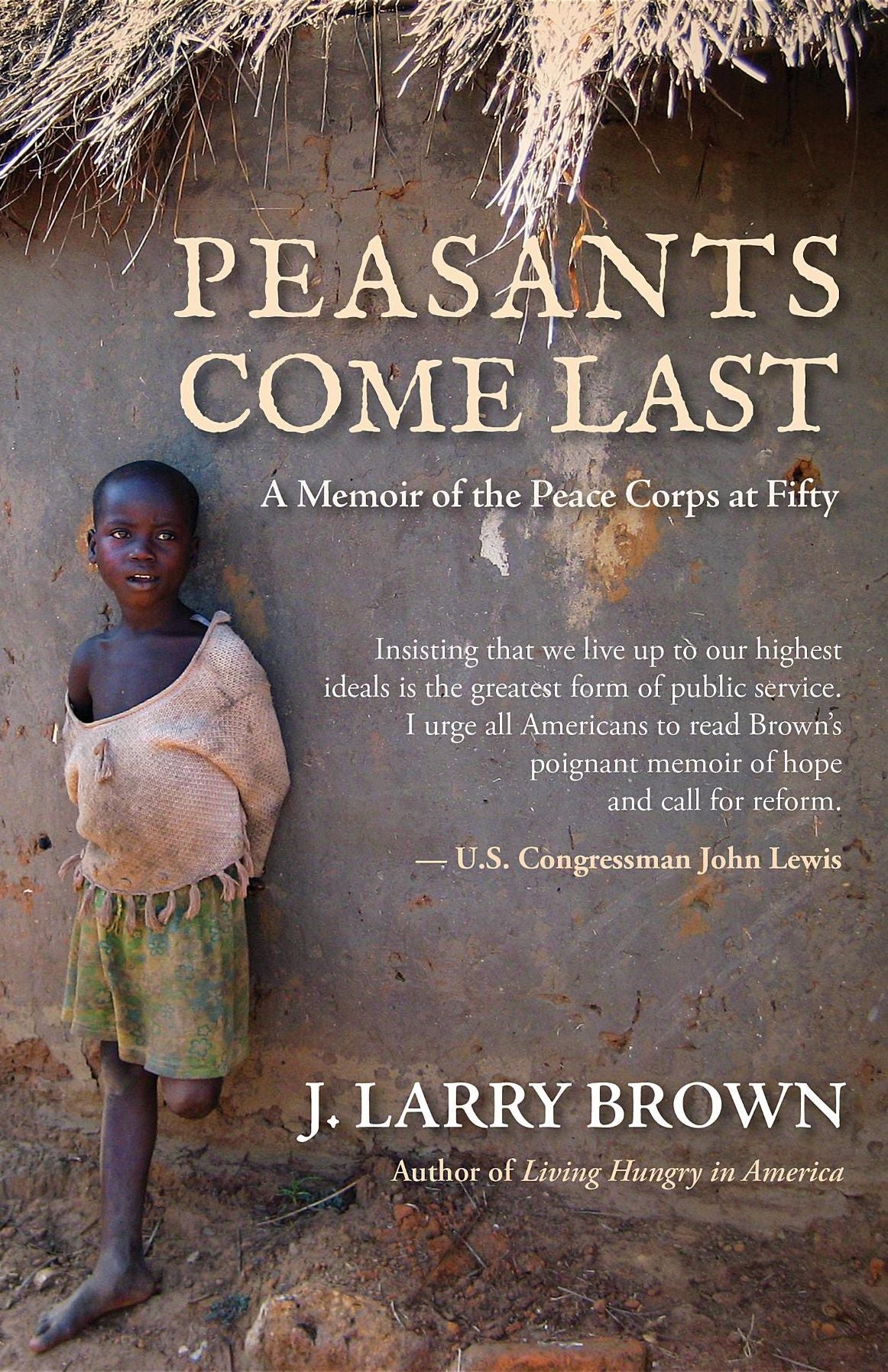 Peasants Come Last: A Memoir of the Peace Corps at Fifty