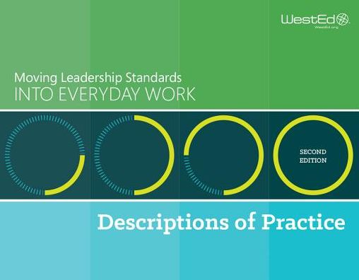 Moving Leadership Standards Into Everyday Work: Descriptions of Practice, Second Edition