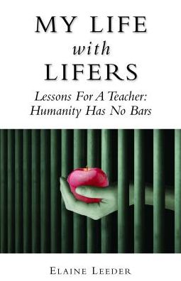My Life with Lifers: Lessons for A Teacher: Humanity Has No Bars
