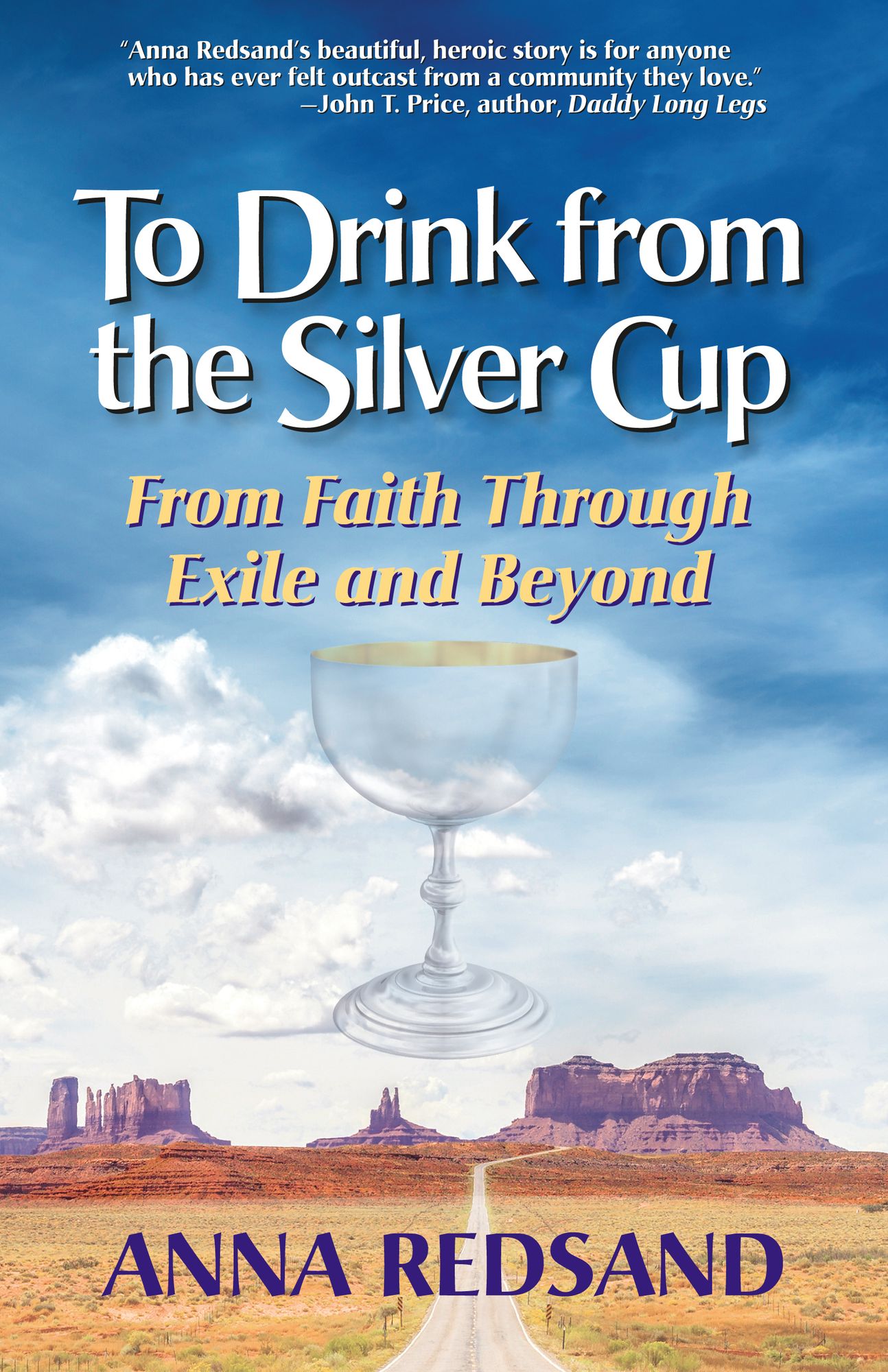 To Drink from the Silver Cup: From Faith through Exile and Beyond