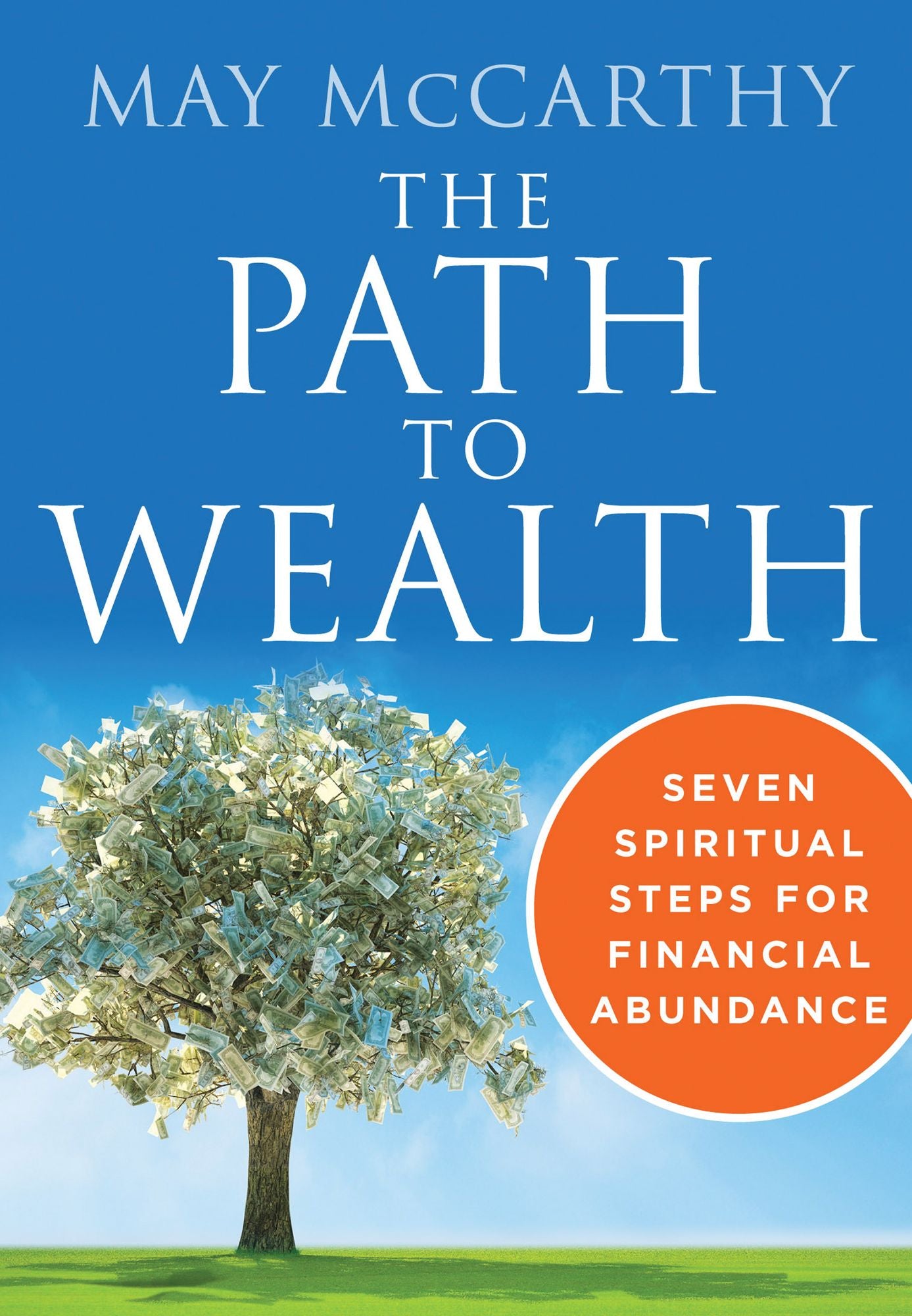 The Path to Wealth: Seven Spiritual Steps for Financial Abundance