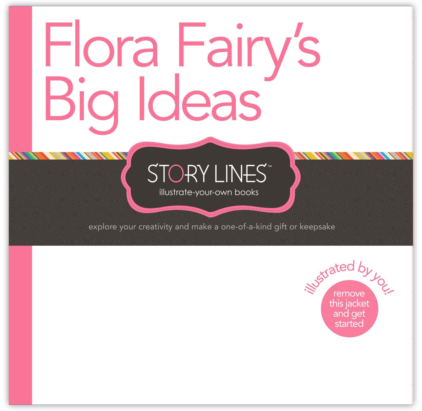 Story Lines: Flora Fairy's Big Ideas: Illustrate-your-own books