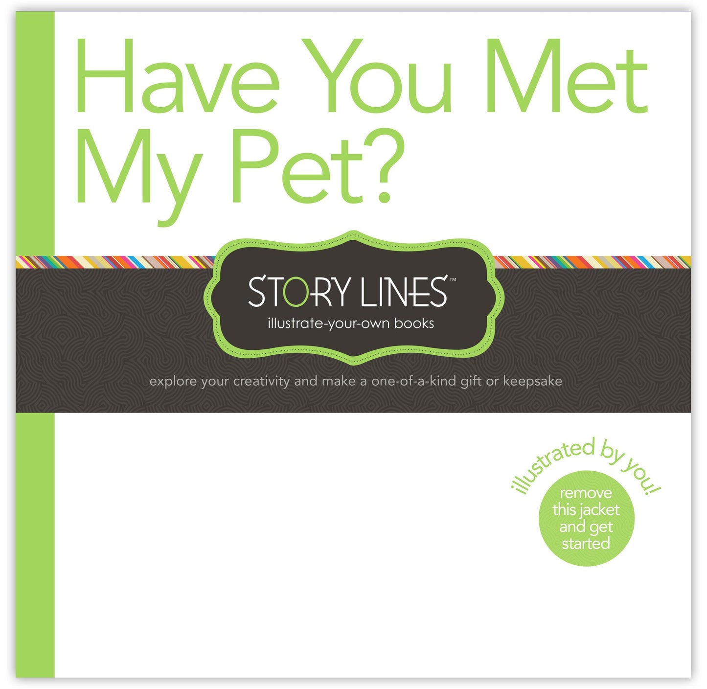 Story Lines: Have You Met My Pet: Illustrate-your-own books