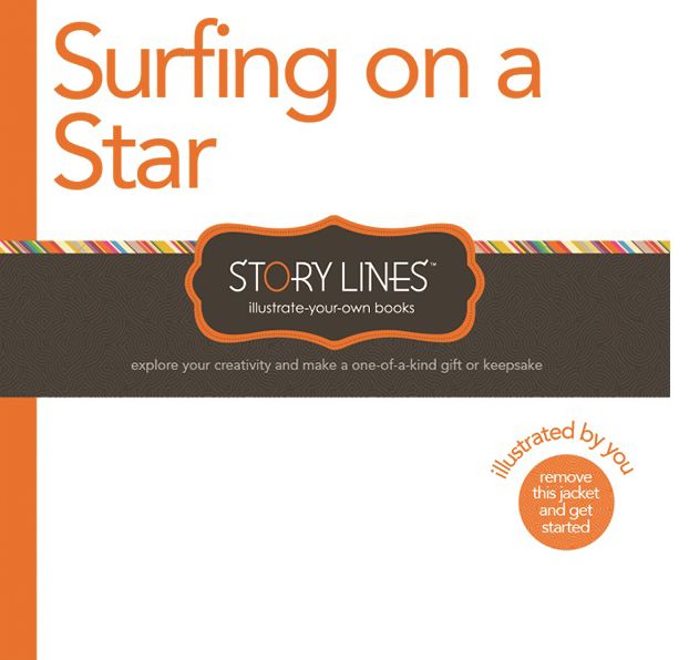 Story Lines: Surfing on a Star: Illustrate-your-own books