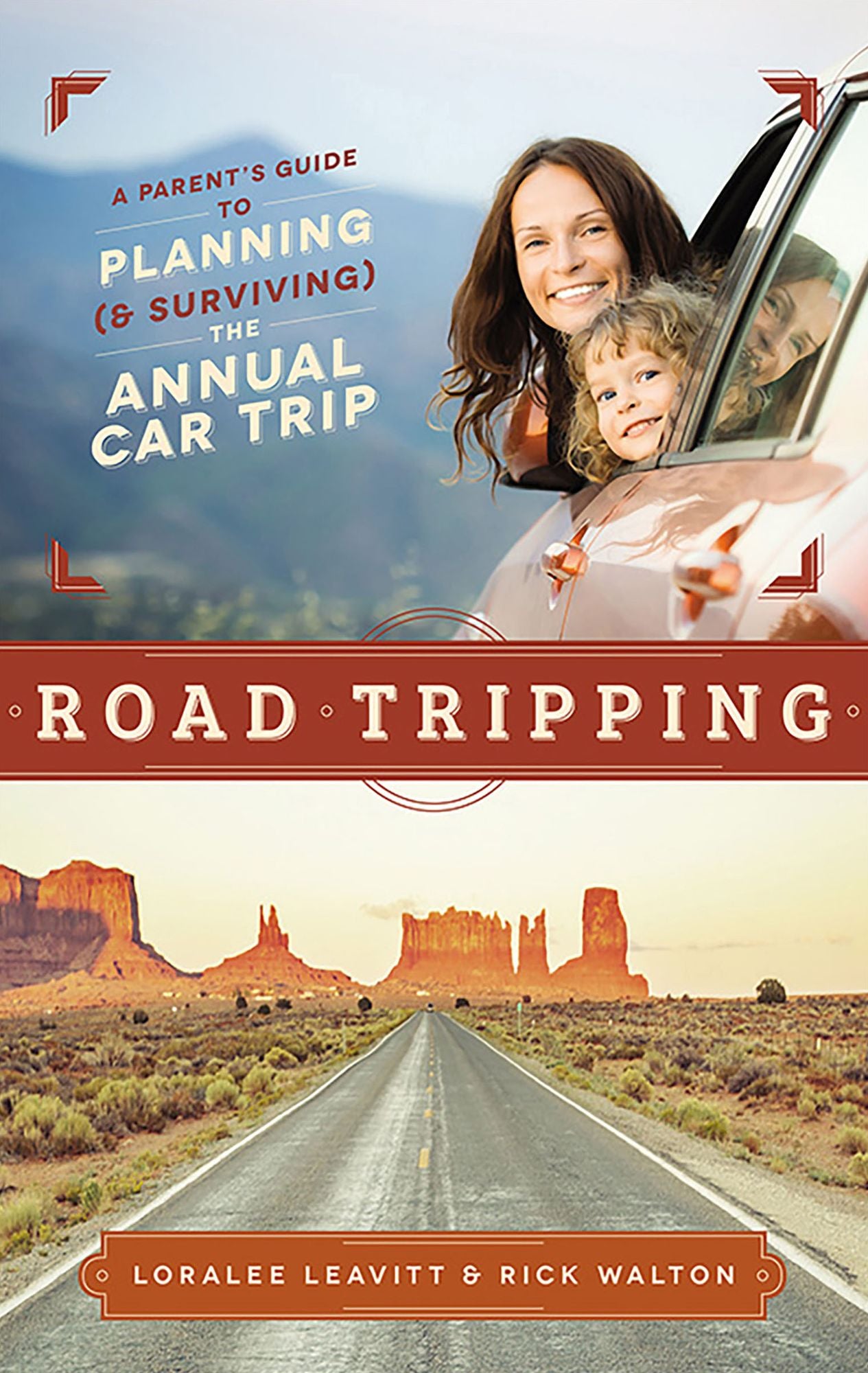 Road Tripping: A Parent's Guide to Planning and Surviving the Annual Car Trip