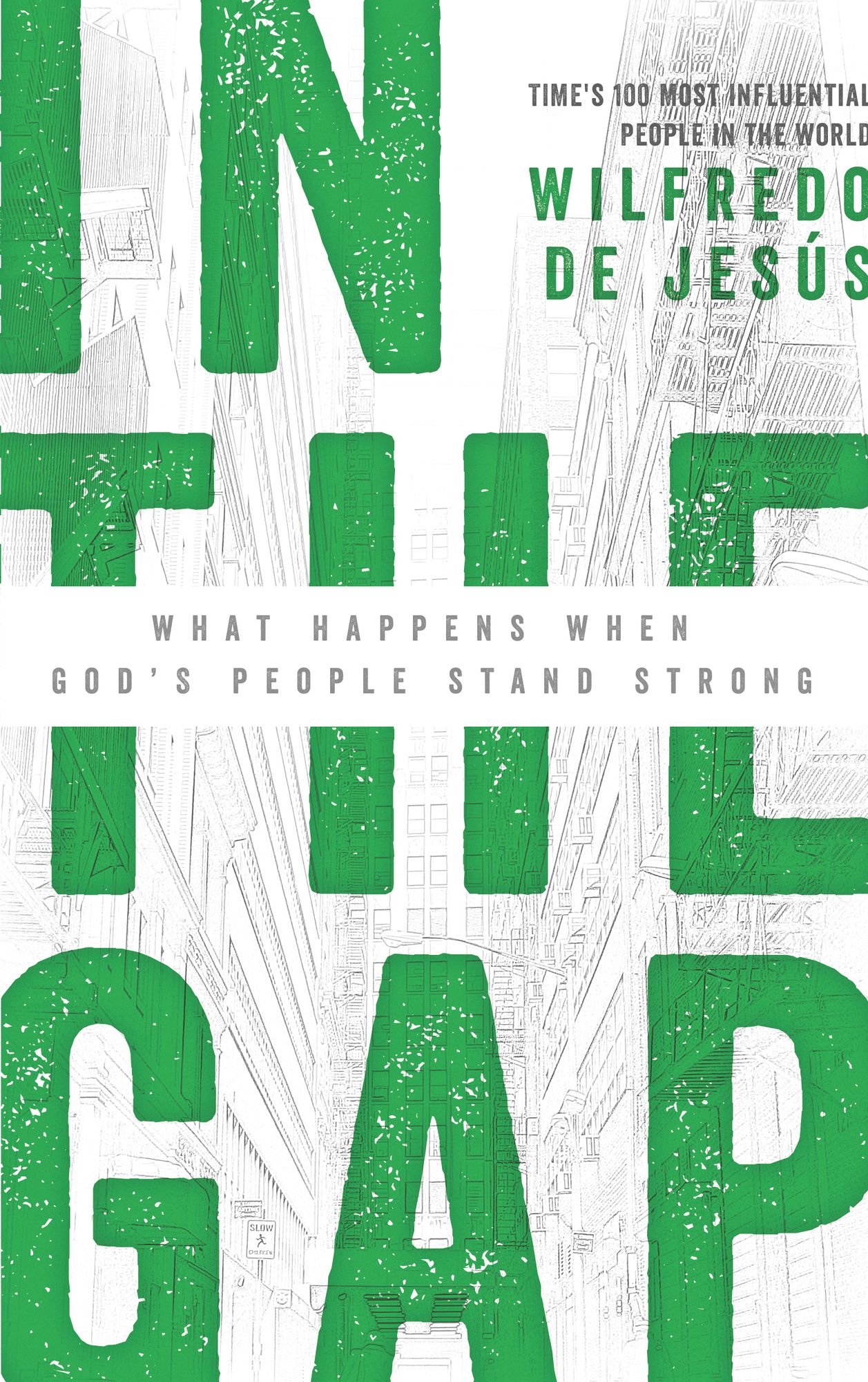 In the Gap: What Happens When God's People Stand Strong