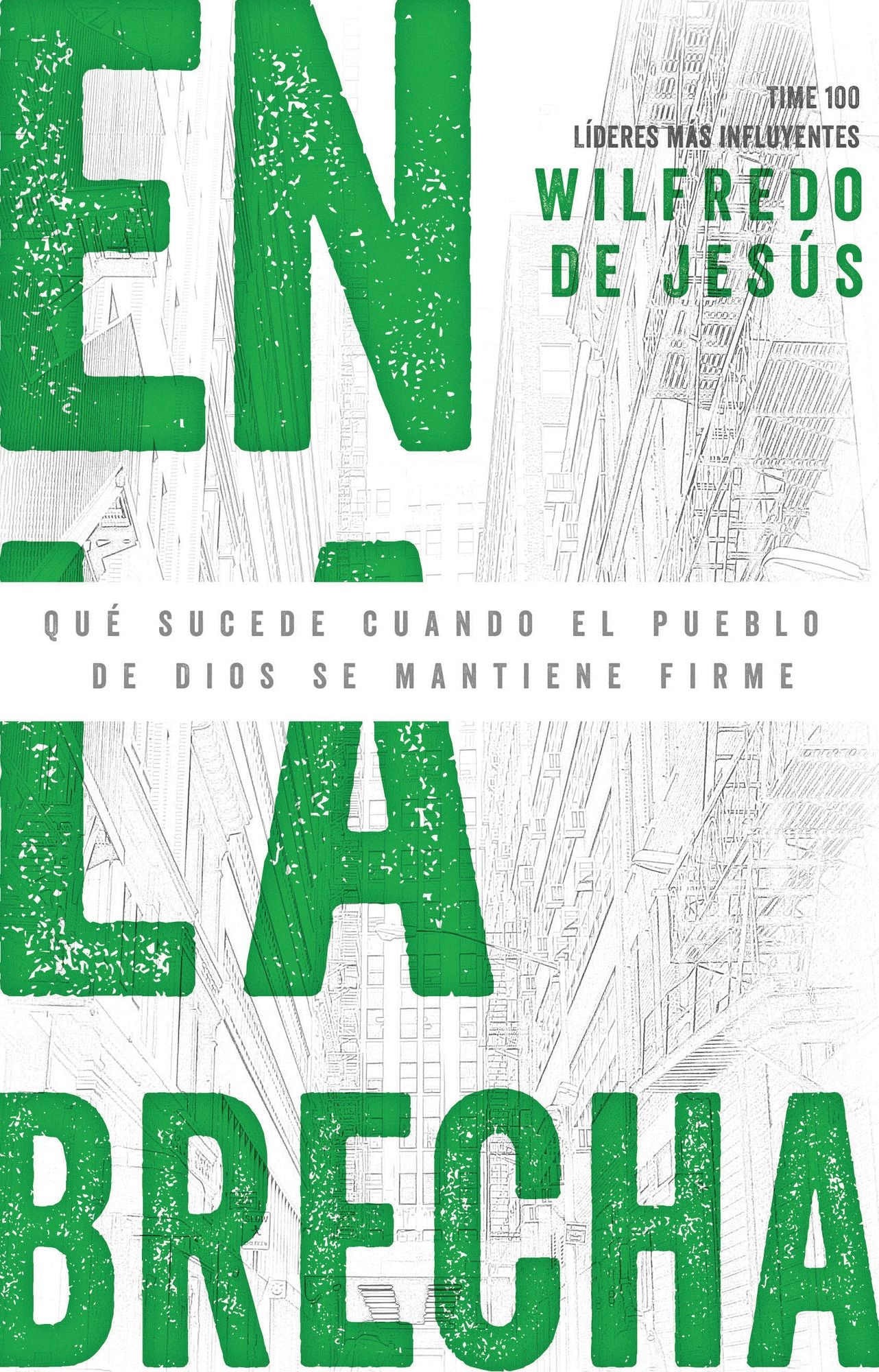 En la brecha: Qué sucede cuando el pueblo de Dios se mantiene firme