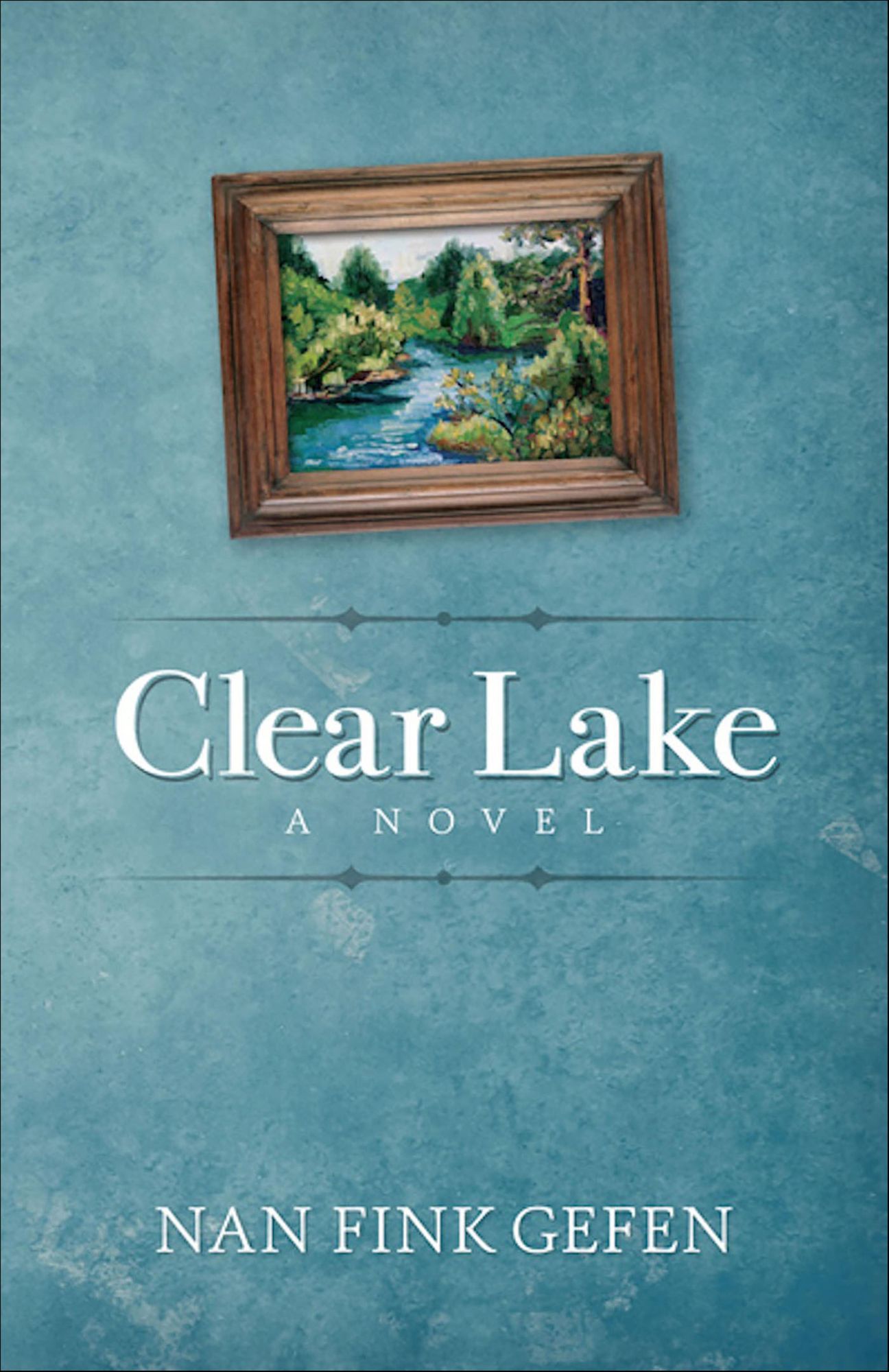 Clear Lake: A Novel