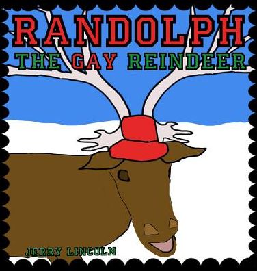 Randolph the Gay Reindeer