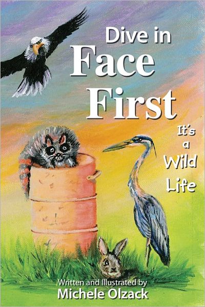 Dive In Face First!: It's A Wild Life!