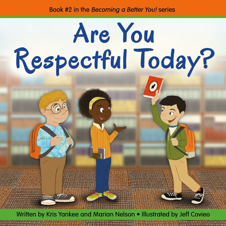 Are You Respectful Today?: Becoming a Better You!