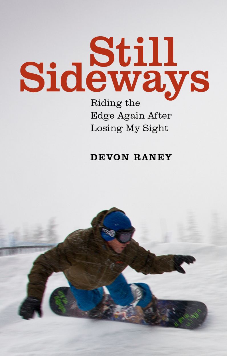 Still Sideways : Riding the Edge Again After Losing My Sight
