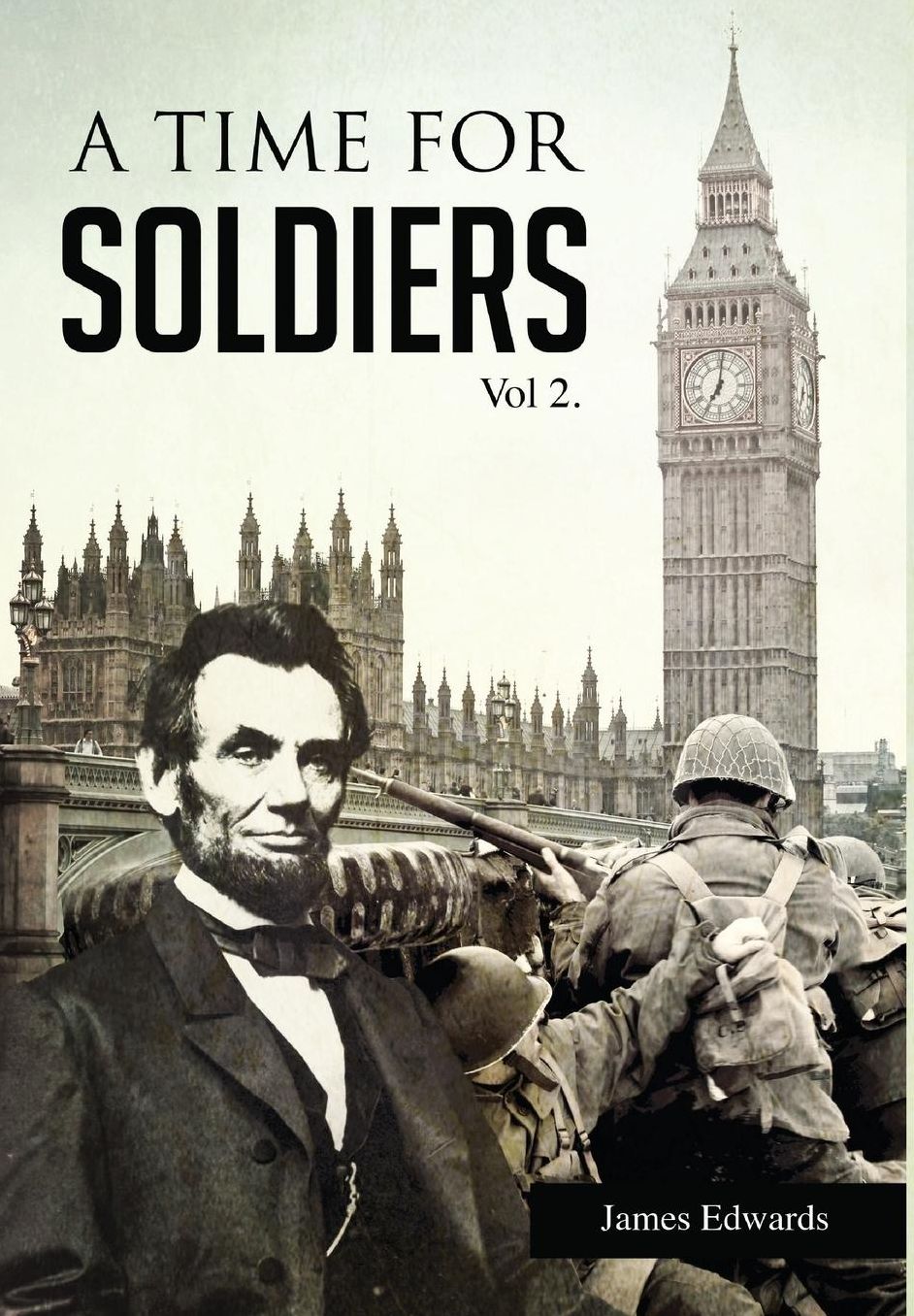 A Time For Soldiers: A Civil War Journey