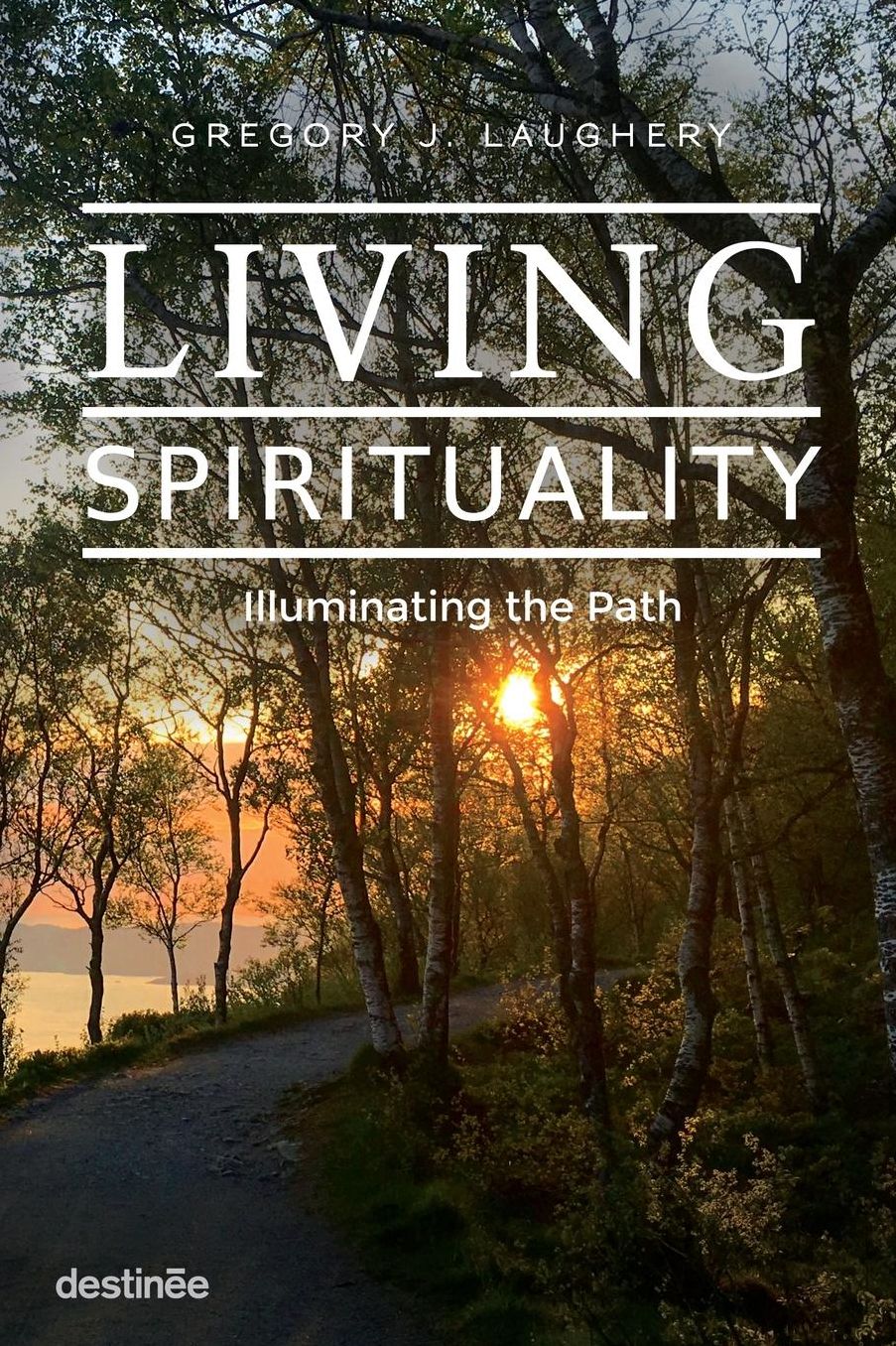 Living Spirituality: Illuminating the Path