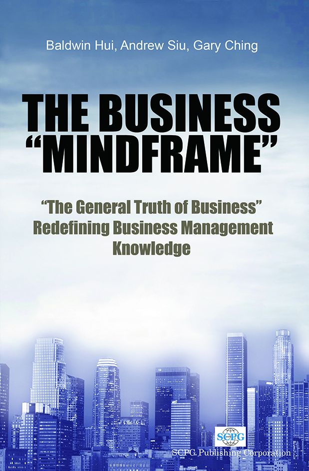 Business Mindframe, The: The General Truth Of Business Redefining Business Management Knowledge