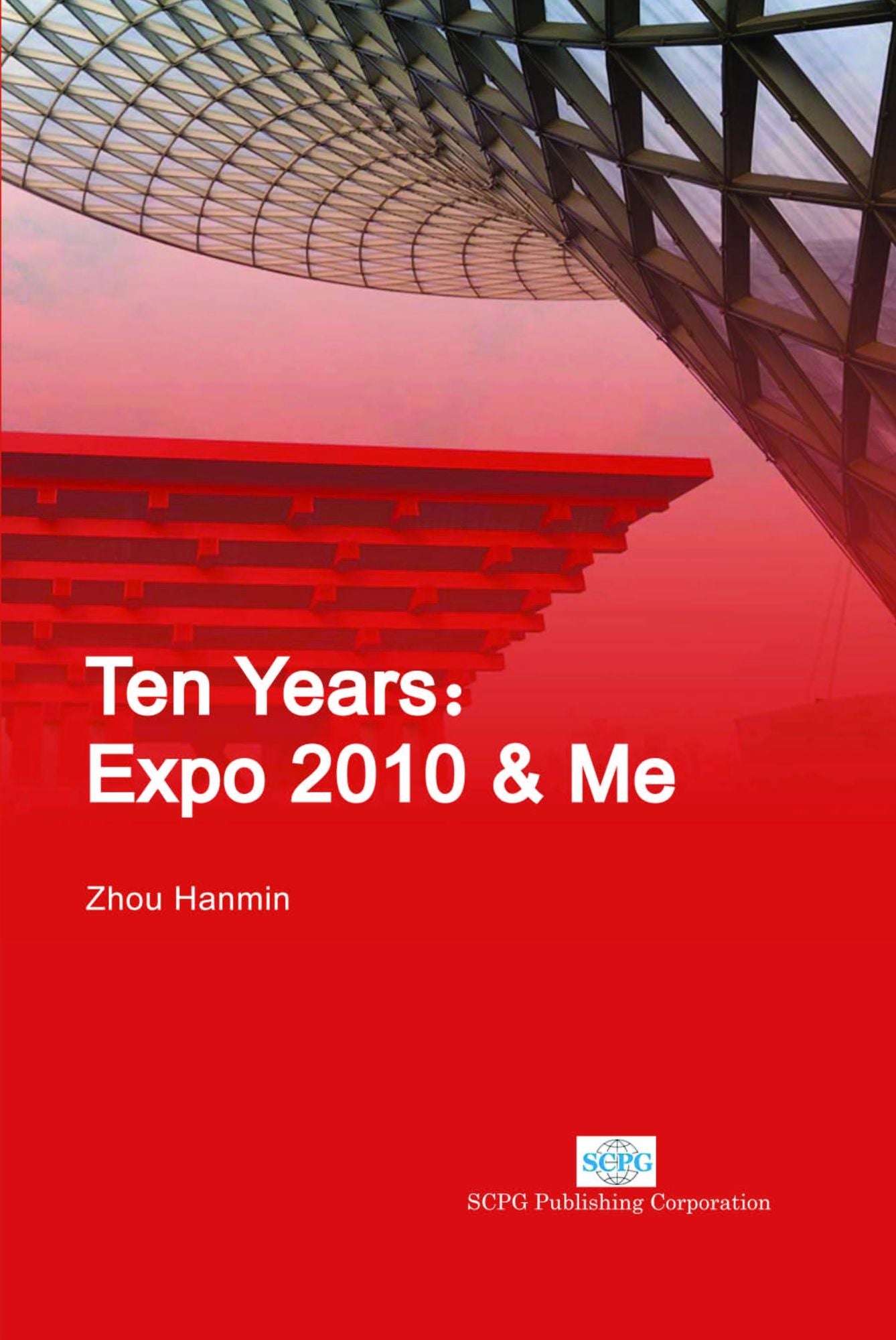 Ten Years: Expo 2010 & Me: Expo 2010 & Me