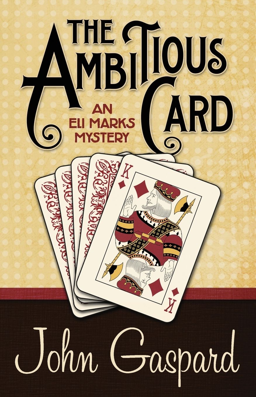 The Ambitious Card: An Eli Marks Mystery