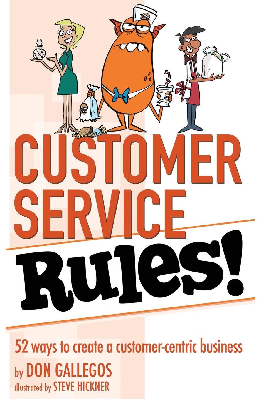 Customer Service Rules! : 52 ways to create a customer-centric business
