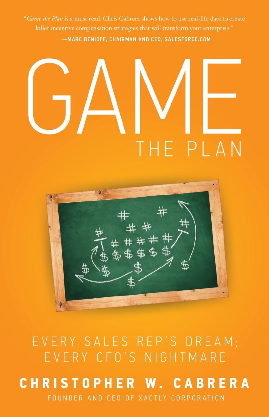 Game the Plan: Every Sales Rep's Dream; Every CFO's Nightmare