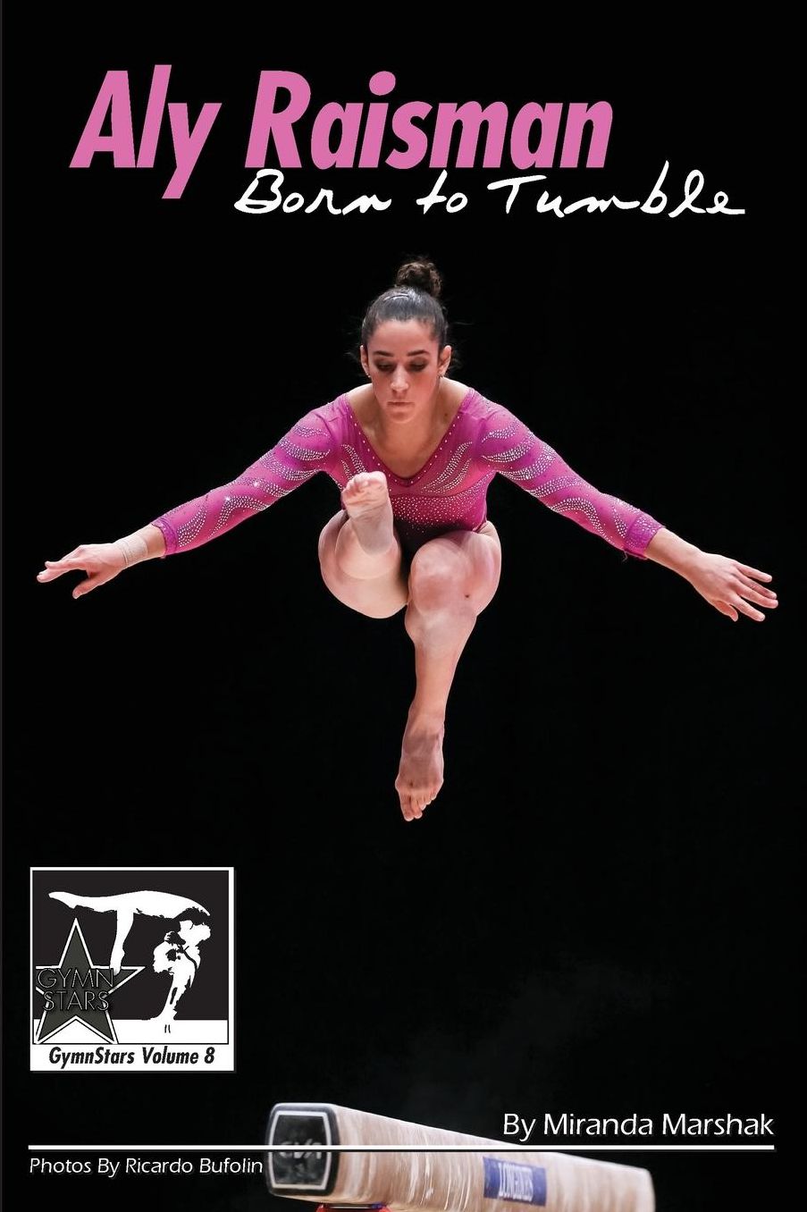 Aly Raisman: Born to Tumble (GymnStars Series #8)