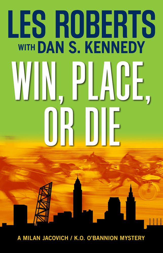 Win, Place, or Die: A Milan Jacovich Mystery