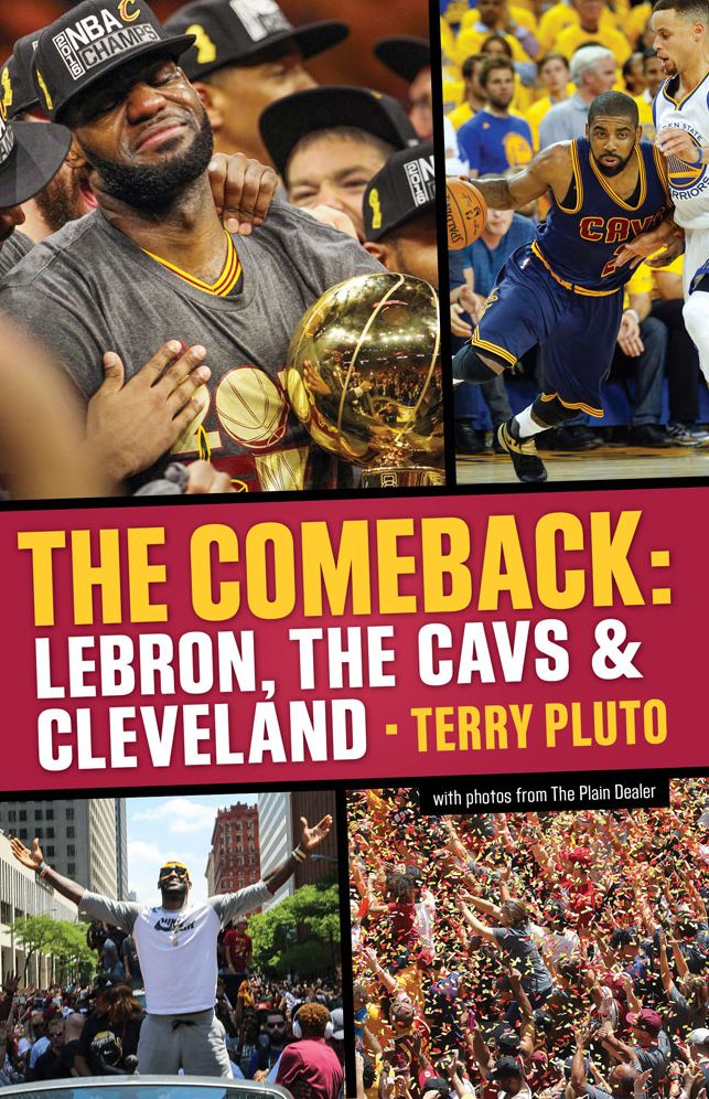 The Comeback: LeBron, the Cavs & Cleveland: How LeBron James Came Home and Brought Cleveland a Championship