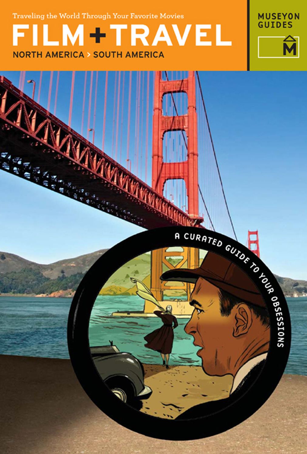 Film + Travel North America, South America: Traveling the World Through Your Favorite Movies