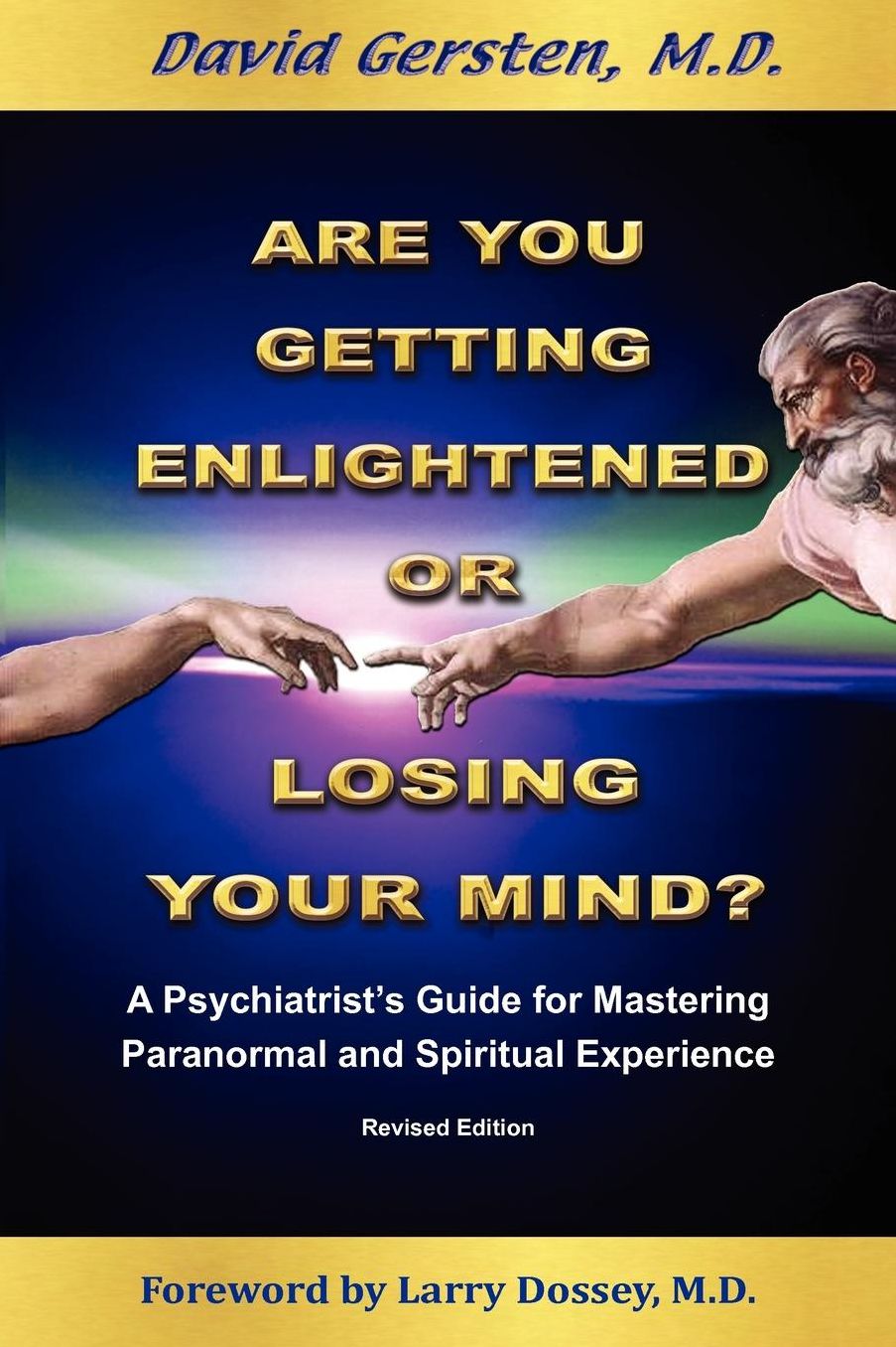 Are You Getting Enlightened or Losing Your Mind?: A Psychiatrist's Guide for Mastering Paranormal and Spiritual Experience