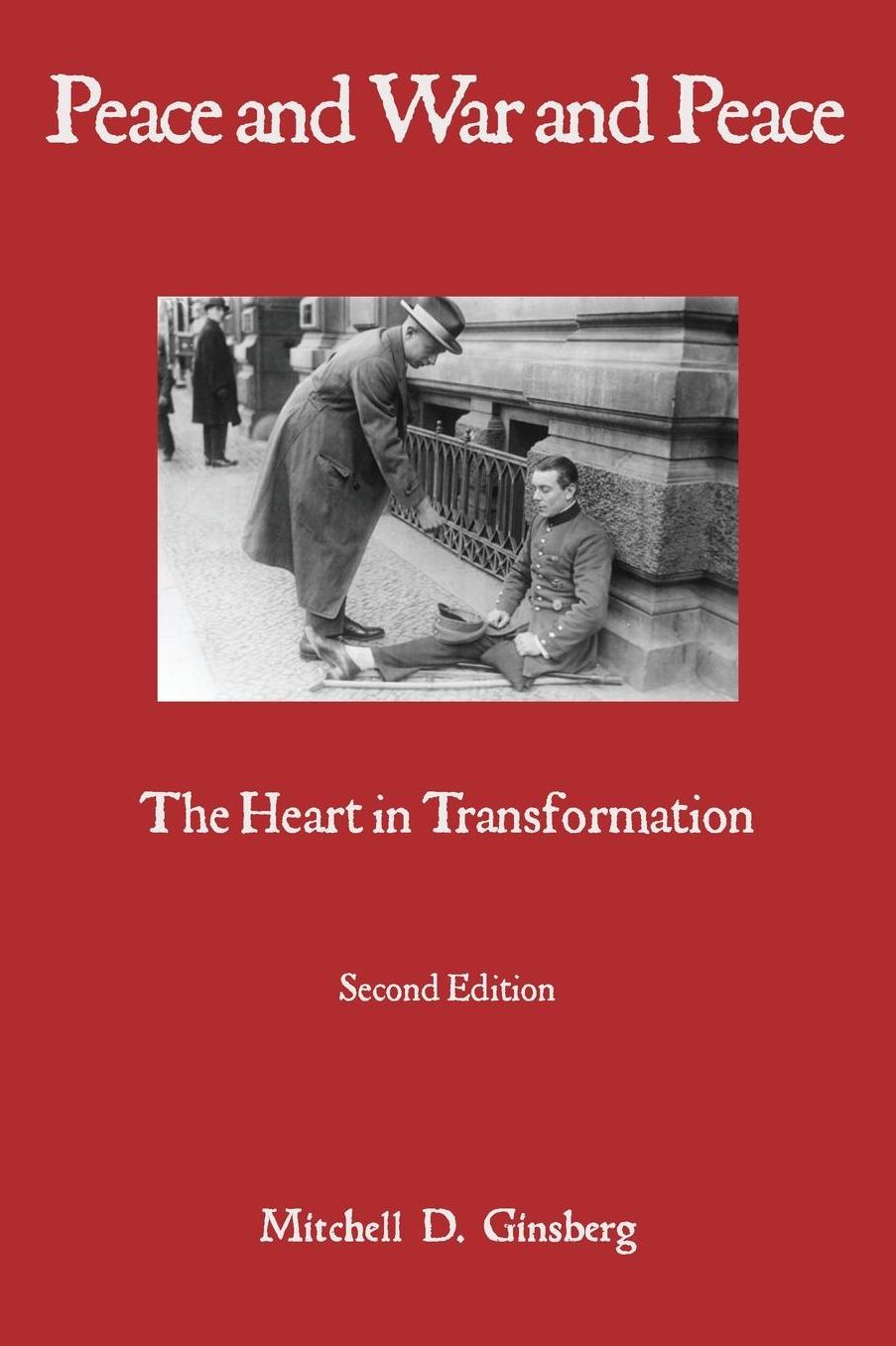 Peace and War and Peace: The Heart in Transformation
