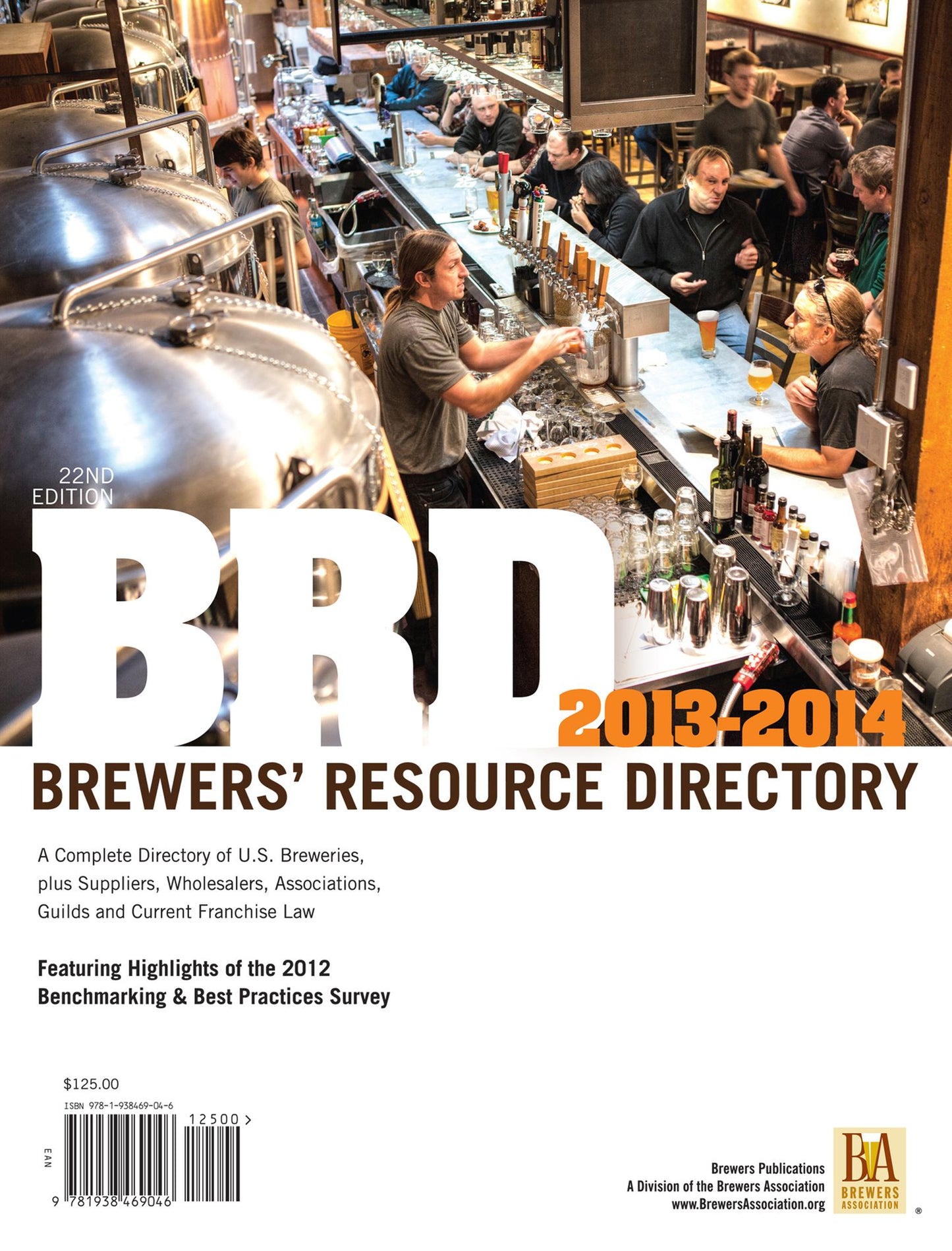 2013 - 2014 BRD Brewers' Resource Directory: A Complete Directory of U.S. Breweries, plus Suppliers, Wholesalers, Association, Guilds and Current Franchise Law