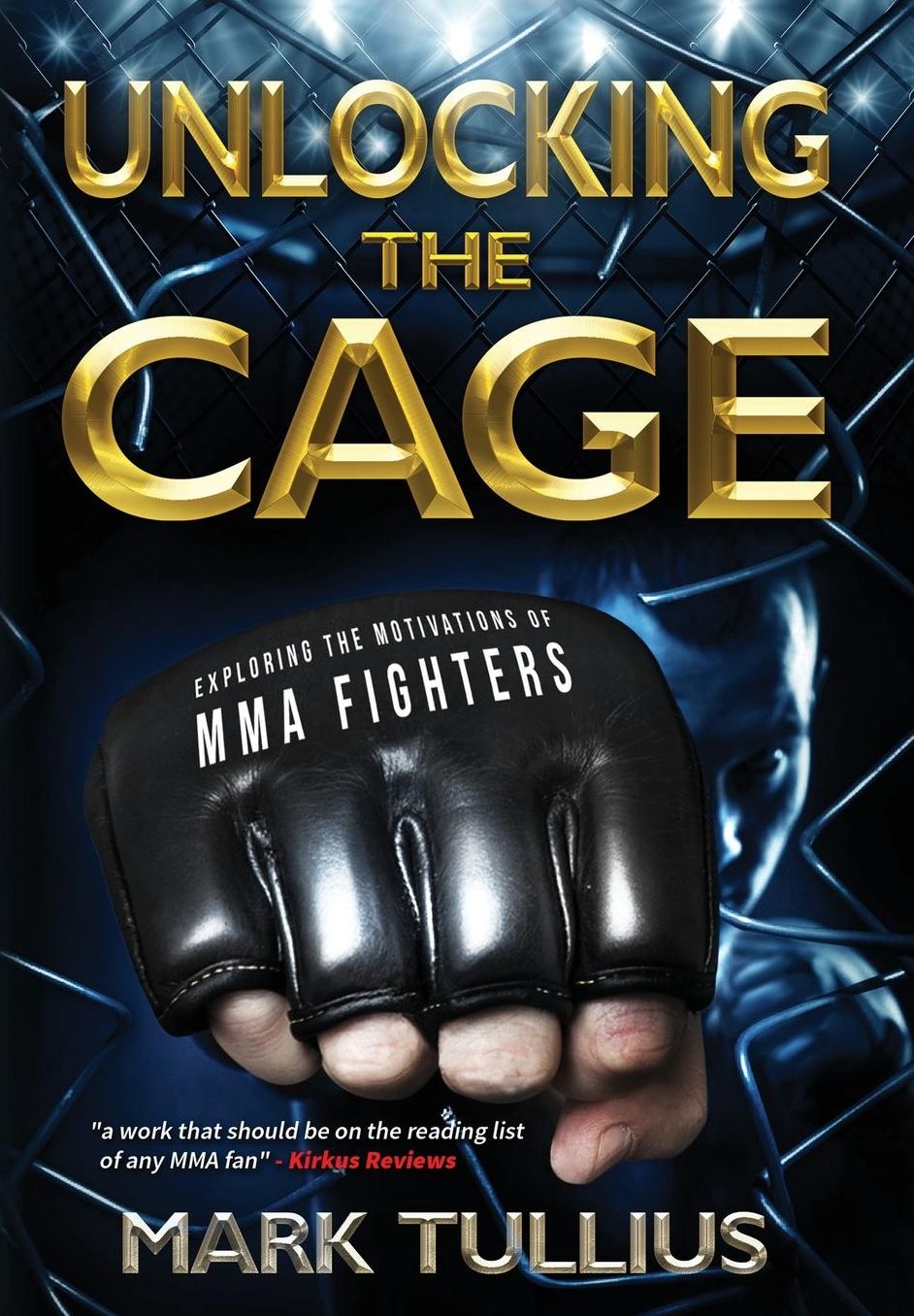 Unlocking the Cage: Exploring the Motivations of MMA Fighters