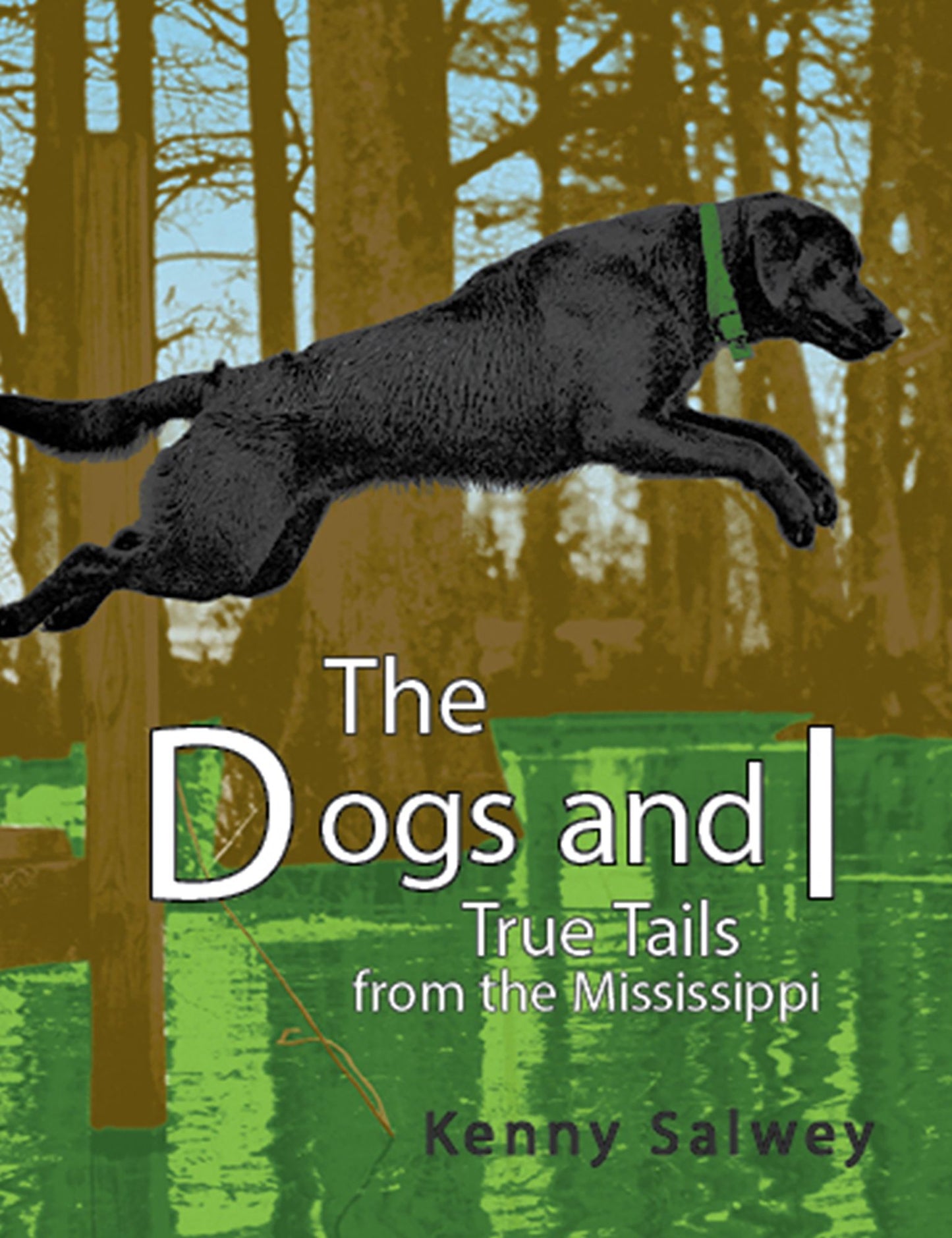 The Dogs and I: True Tails from the Mississippi