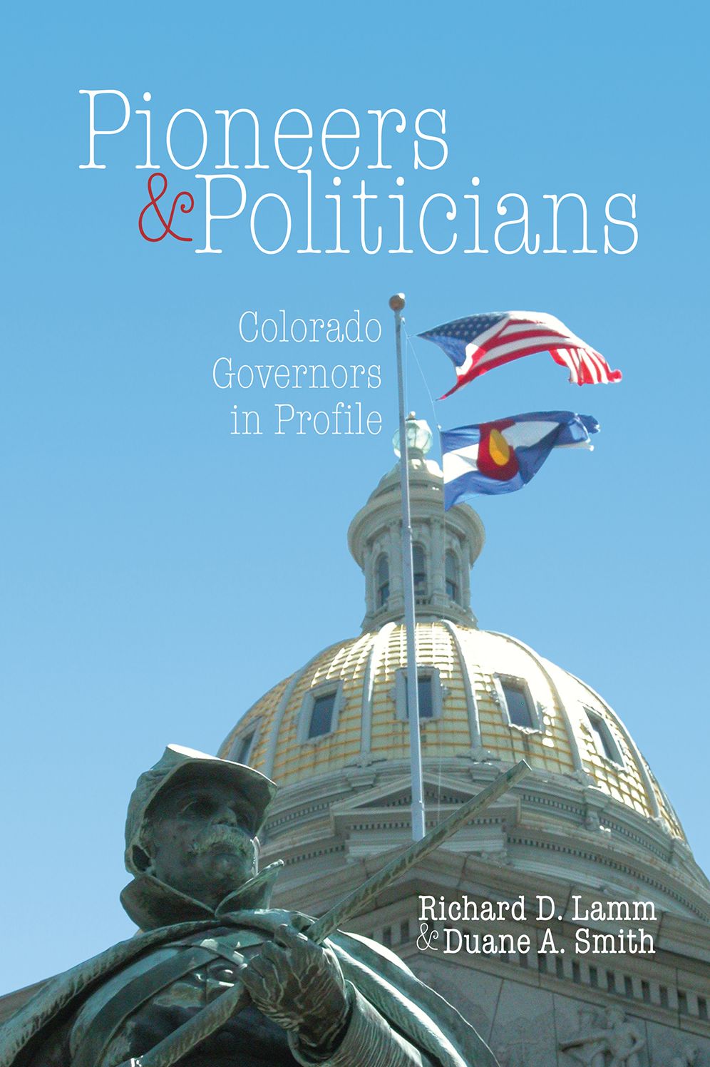 Pioneers &amp; Politicians: Colorado Governors in Profile