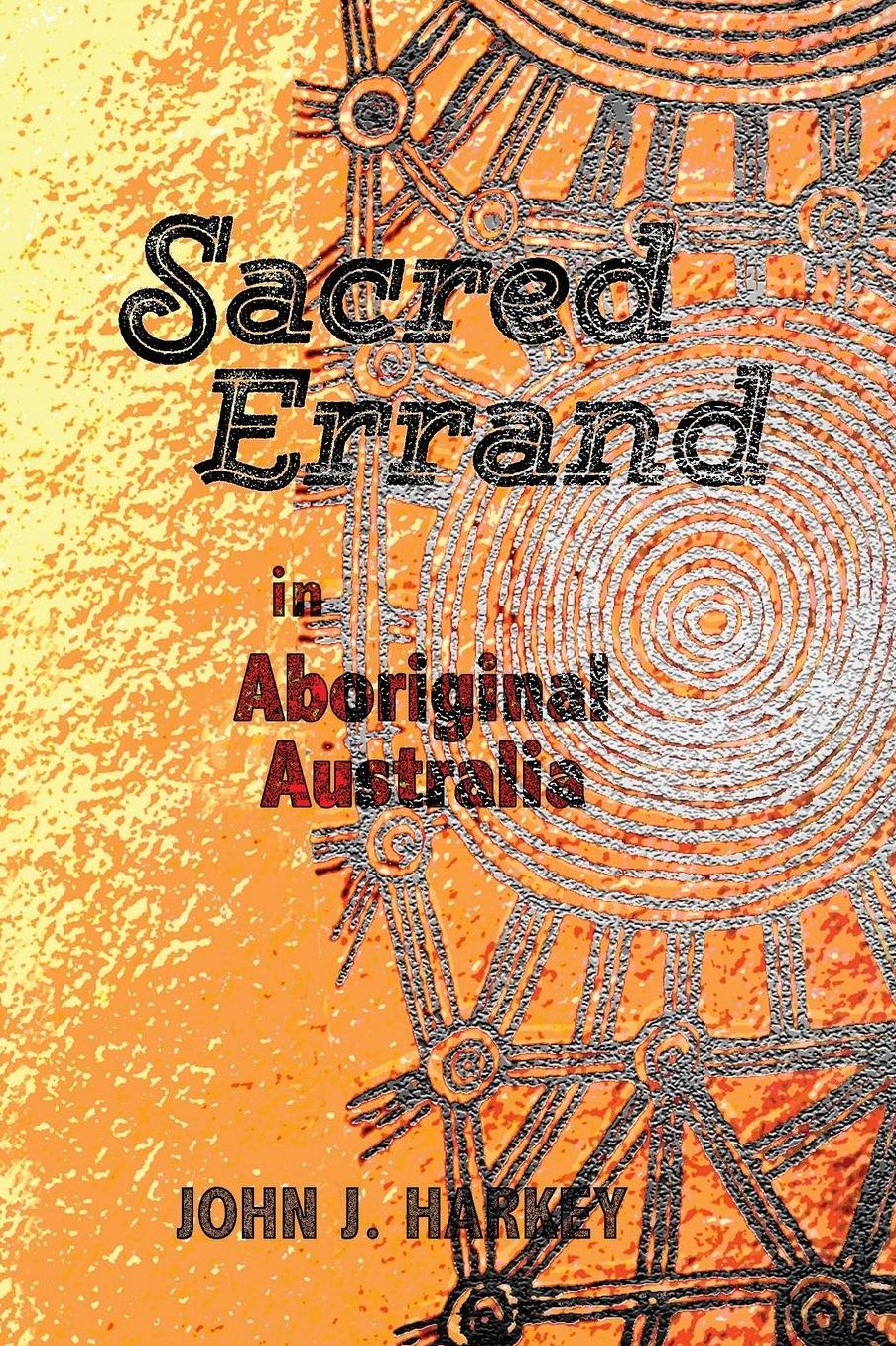 Sacred Errand: in Aboriginal Australia