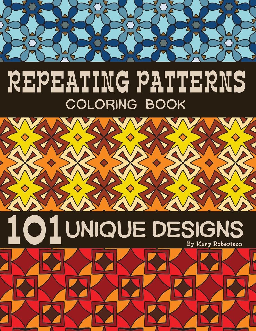 Repeating Patterns Coloring Book: 101 Unique Designs