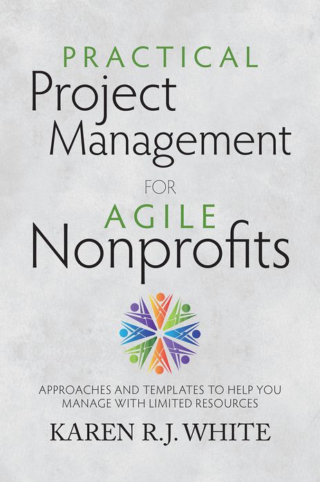 Practical Project Management for Agile Nonprofits