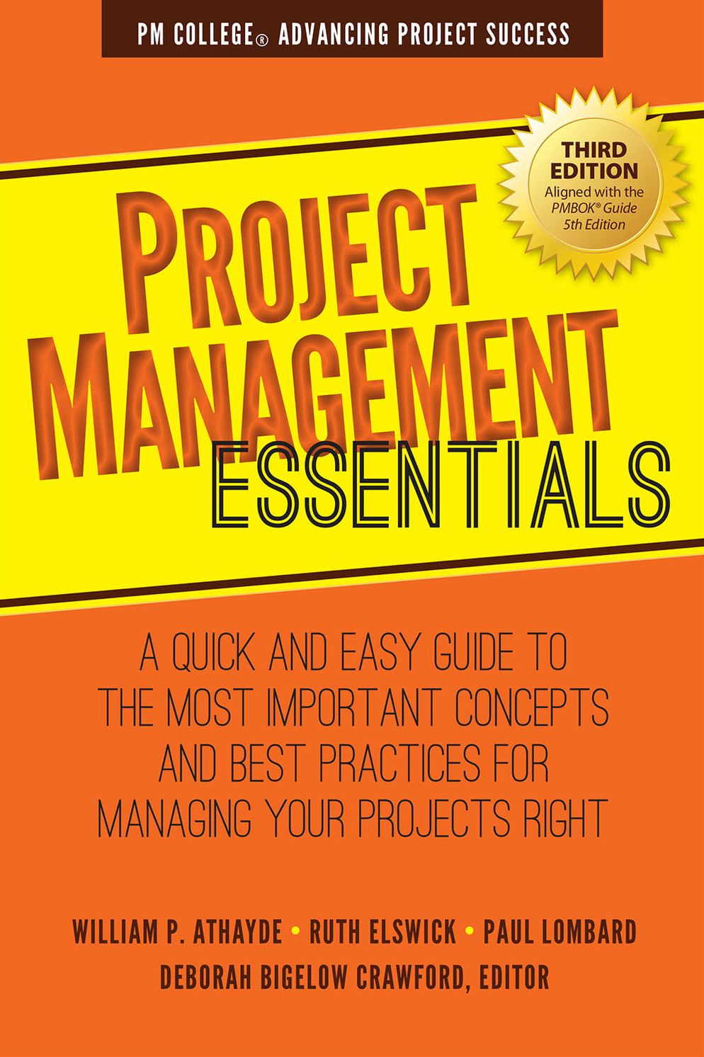 Project Management Essentials: A Quick and Easy Guide to the Most Important Concepts and Best Practices for Managing Your Projects Right