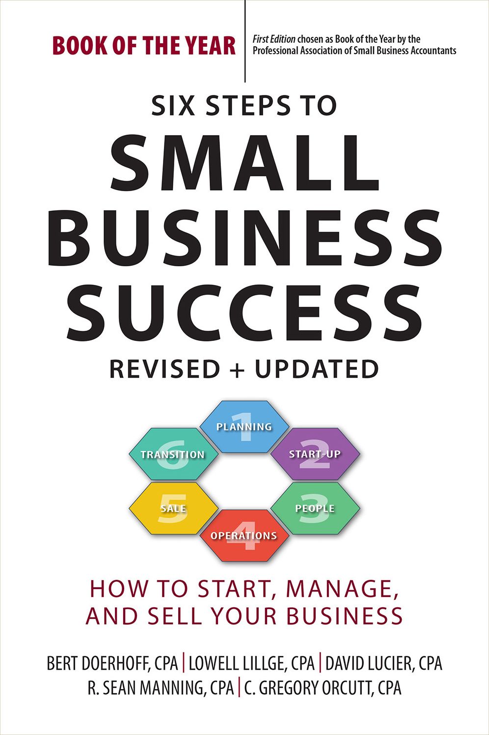 Six Steps to Small Business Success: How to Start, Manage, and Sell Your Business