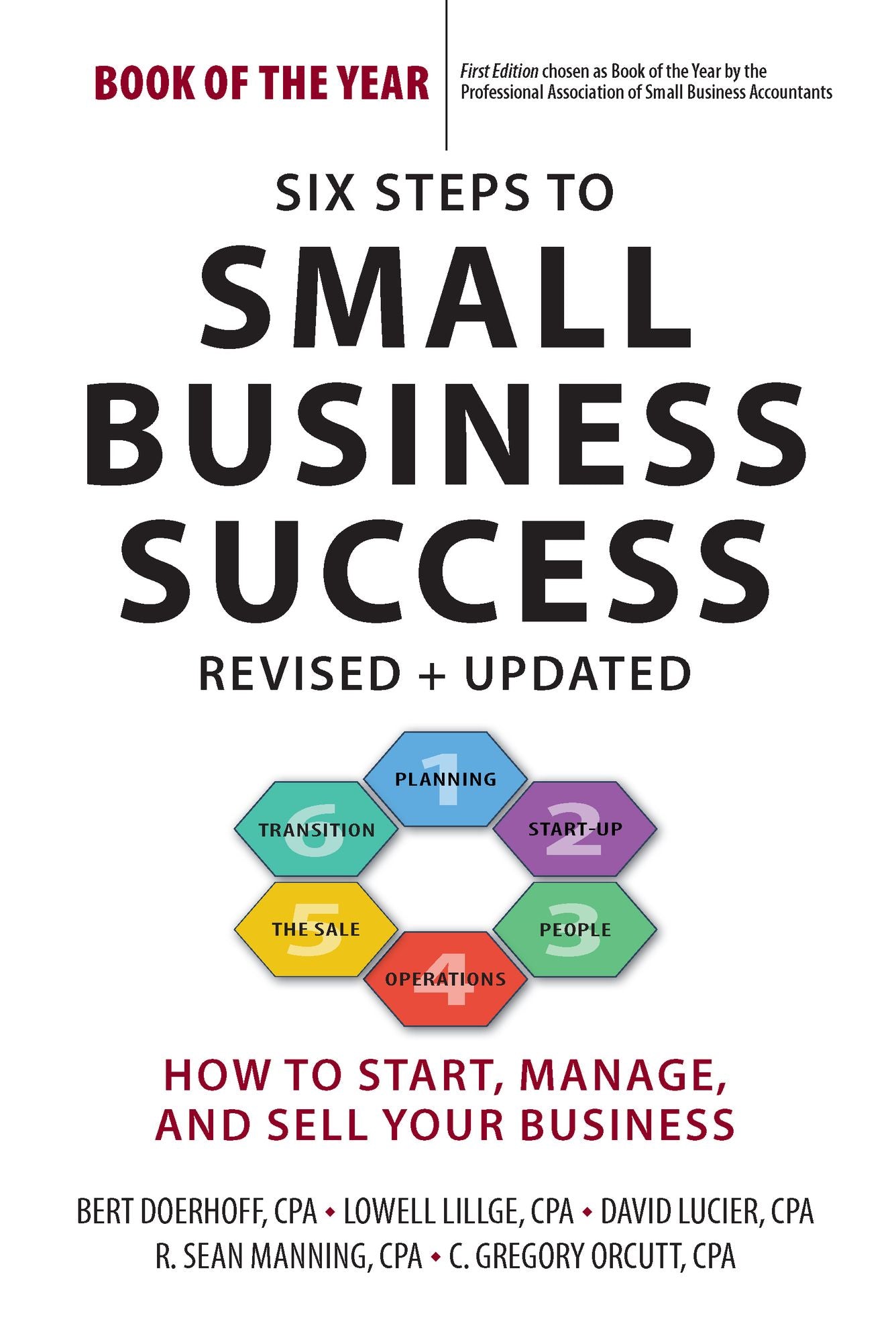 Six Steps to Small Business Success: How to Start, Manage, and Sell Your Business