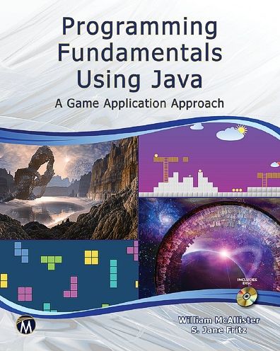 Programming Fundamentals Using Java: A Game Application Approach