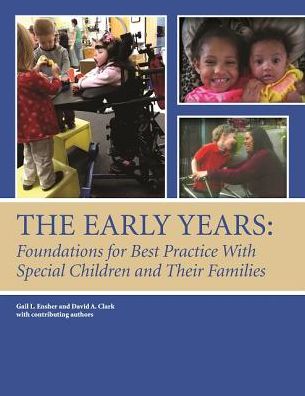 The Early Years: Foundations for Best Practice with Special Children and Their Families
